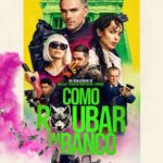 Ganha Convites Duplos para a Antestreia do Filme “Como Roubar um Banco”